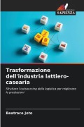 Cover-Bild zum Titel 'Trasformazione dell'industria lattiero-casearia' von 'Beatroce Joto'