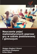 Cover-Bild zum Titel 'Nauczanie poj¿¿ matematycznych poprzez gry w szkole podstawowej i gimnazjum' von 'Mojgan Bagheri Dinani, Amirreza Khakpour, Erfan Khori'