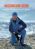 Cover-Bild zum Titel 'Giganti di ghiaccio e di pietra. Viaggio alla scoperta delle Alpi' von 'Massimiliano Ossini'