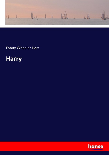 Harry - Fanny Wheeler Hart