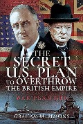 Cover-Bild zum Titel 'The Secret Us Plan to Overthrow the British Empire' von 'Graham M Simons'