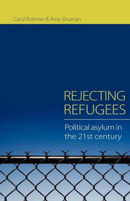 Rejecting Refugees - Carol Bohmer, Amy Shuman