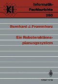 Ein Roboteraktions-planungssystem - Bernhard J. Frommherz