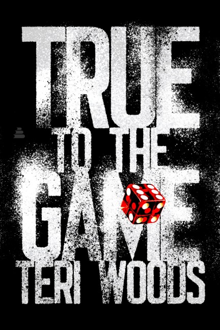 True to the Game - Teri Woods