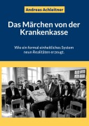 Cover-Bild zum Titel 'Das Märchen von der Krankenkasse' von 'Andreas Achleitner'