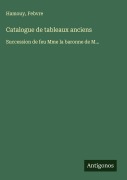 Cover-Bild zum Titel 'Catalogue de tableaux anciens' von 'Hamouy, Febvre'