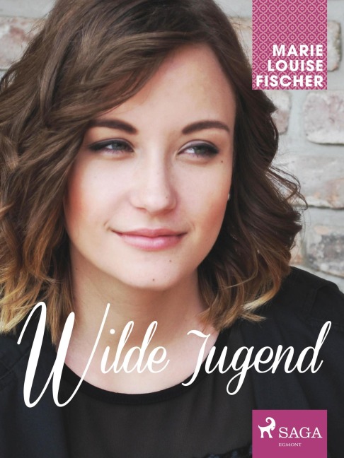 Wilde Jugend - Marie Louise Fischer