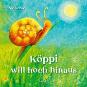 Cover-Bild zum Titel 'Köppi will hoch hinaus' von 'Nic Koray'