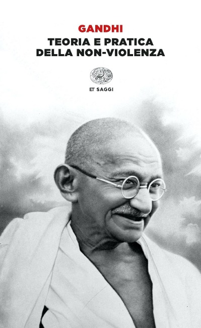Teoria e pratica della nonviolenza - Mohandas Karamchand Gandhi