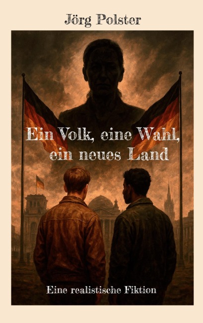 Ein Volk, eine Wahl, ein neues Land - Jörg Polster