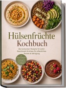 Cover-Bild zum Titel 'Hülsenfrüchte Kochbuch: Die leckersten Rezepte für jeden Geschmack & Anlass - für pflanzliches Protein & Sättigung - inkl. Dips & Aufstriche, Currys & Dals, Fermentiert & Selbstgemacht und Süßes' von 'Ralf Rademacher'