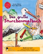 Cover-Bild zum Titel 'Das große Storchenmalbuch - Mach's dir bunt! Hebammenwissen für Kinder zum Thema Babys machen, kriegen, haben' von 'Caroline Oblasser, Regina Masaracchia'