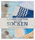  Landschaften auf den Socken. Von der Natur inspirierte Strickmuster.