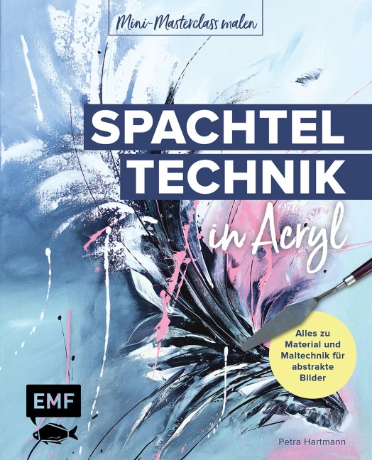 Mini-Masterclass Malen - Spachteltechnik in Acryl - Petra Hartmann