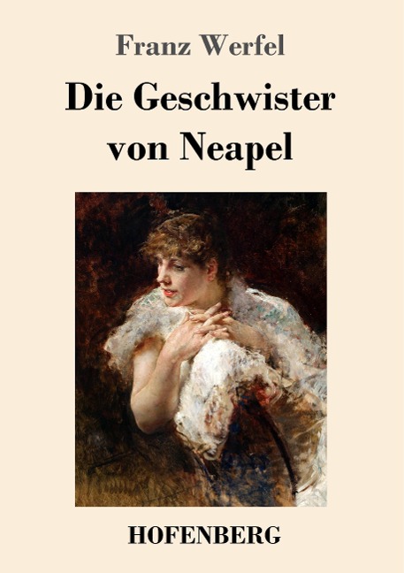 Die Geschwister von Neapel - Franz Werfel