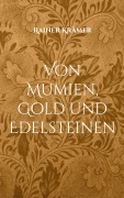 Cover-Bild zum Titel 'Von Mumien, Gold und Edelsteinen' von 'Rainer Krämer'