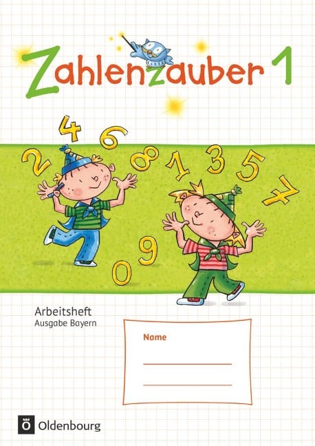 Zahlenzauber 1 Arbeitsheft Ausgabe S Bayern - Bettina Betz, Angela Bezold, Ruth Dolenc-Petz, Hedwig Gasteiger, Carina Hölz