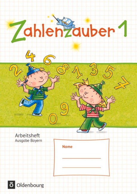 Zahlenzauber 1 Arbeitsheft Ausgabe S Bayern - Bettina Betz, Angela Bezold, Ruth Dolenc-Petz, Hedwig Gasteiger, Carina Hölz