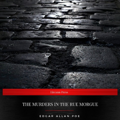 The Murders in the Rue Morgue - Edgar Allan Poe