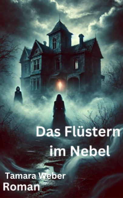 Das Flüstern im Nebel - Tamara Weber