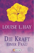 Cover-Bild zum Titel 'Die Kraft einer Frau' von 'Louise L. Hay'