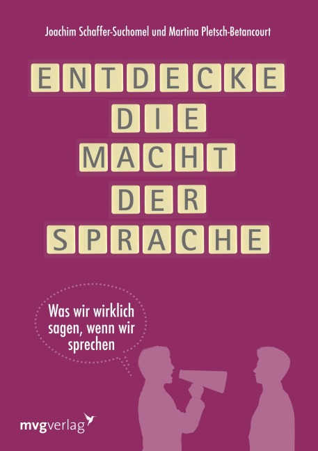 Entdecke die Macht der Sprache - Joachim Schaffer-Suchomel, Martina Pletsch-Betancourt