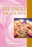 Cover-Bild zum Titel 'Die Engel dir zur Seite' von 'Elizabeth Clare Prophet'