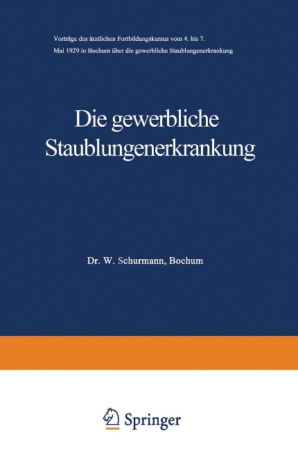 Die gewerbliche Staublungenerkrankung - A. Böhme, K. W. Jötten, H. Schridde, W. Schürmann