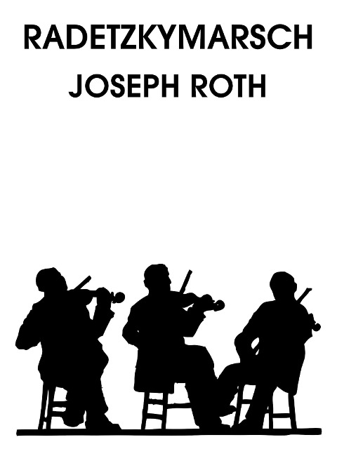 Radetzkymarsch - Joseph Roth