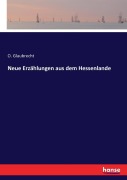 Cover-Bild zum Titel 'Neue Erzählungen aus dem Hessenlande' von 'O. Glaubrecht'