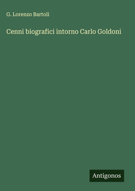 Cenni biografici intorno Carlo Goldoni - G. Lorenzo Bartoli