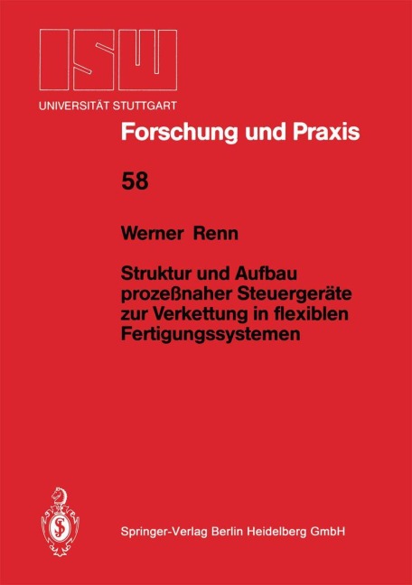 Struktur und Aufbau prozeßnaher Steuergeräte zur Verkettung in flexiblen Fertigungssystemen - Werner Renn