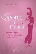 Qigong für Frauen - Bernadett Gera