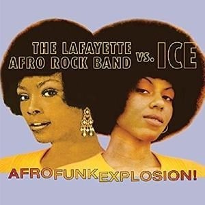 Afro Funk Explosion! - The Lafayette Afro Rock Band vs. Ice