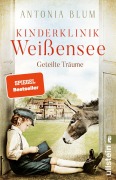 Cover-Bild zum Titel 'Kinderklinik Weißensee - Geteilte Träume' von 'Antonia Blum'