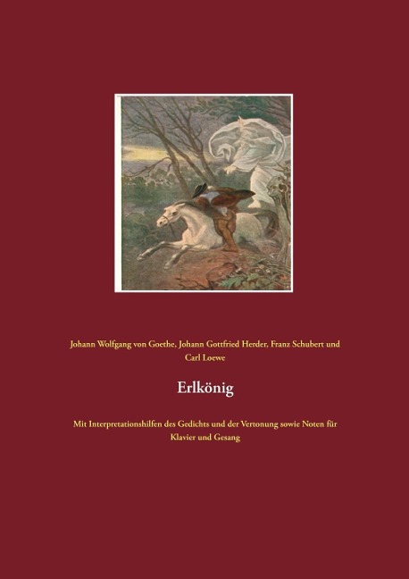 Erlkönig - Johann Wolfgang von Goethe, Johann Gottfried Herder, Franz Schubert, Carl Loewe