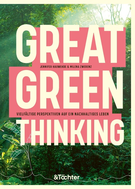 Great Green Thinking - Jennifer Hauwehde, Milena Zwerenz