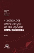 A consensualidade como alternativa ao controle-sanção pela Administração Pública - Luciano Ferraz