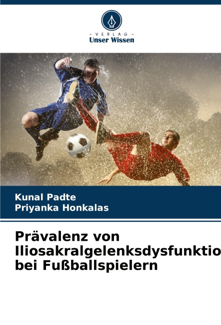 Prävalenz von Iliosakralgelenksdysfunktionen bei Fußballspielern - Kunal Padte, Priyanka Honkalas