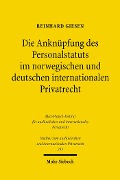 Die Anknüpfung des Personalstatuts im norwegischen und deutschen internationalen Privatrecht - Reinhard Giesen