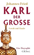 Karl der Große - Johannes Fried