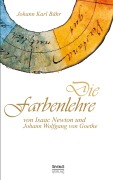 Cover-Bild zum Titel 'Die Farbenlehre von Isaac Newton und Johann Wolfgang von Goethe' von 'Johann Karl Bähr'