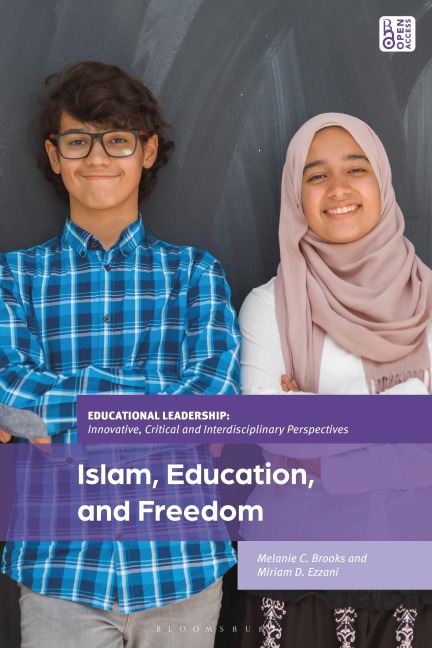 Islam, Education, and Freedom - Melanie C. Brooks, Miriam D. Ezzani