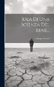 Cover-Bild zum Titel 'Idea Di Una Scienza Del Bene...' von 'Giuseppe Tarozzi'