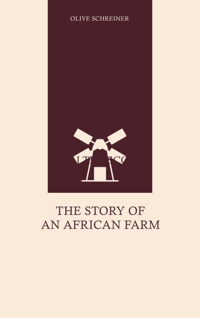 The Story of an African Farm - Olive Schreiner