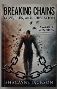 Cover-Bild zum Titel 'Breaking Chains: Love, Lies, and Liberation' von 'Shacayne Jackson'