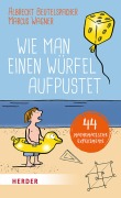 Cover-Bild zum Titel 'Wie man einen Würfel aufpustet' von 'Albrecht Beutelspacher, Marcus Wagner'