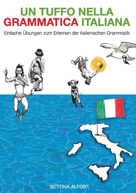 Un tuffo nella grammatica italiana - Bettina Alfort