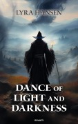 Dance of light and darkness - Lyra Hansen