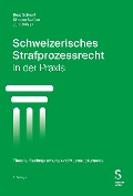 Cover-Bild zum Titel 'Schweizerisches Strafprozessrecht in der Praxis' von 'Beat Schnell, Simone Steffen, Jürg Bähler'